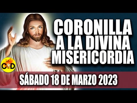 CORONILLA A LA DIVINA MISERICORDIA DE HOY SÁBADO 18 DE MARZO DE 2023 Rosario dela Misericordia