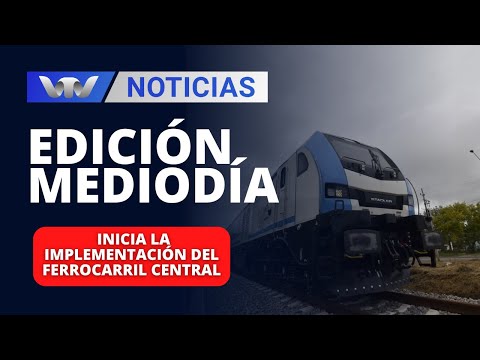 Edición Mediodía 16/04 | Inicia la implementación del Ferrocarril Central