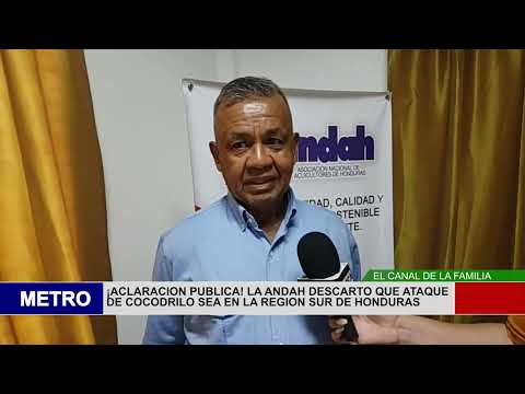¡ACLARACION PUBLICA! LA ANDAH DESCARTO QUE ATAQUE DE COCODRILO SEA EN LA REGION SUR DE HONDURAS