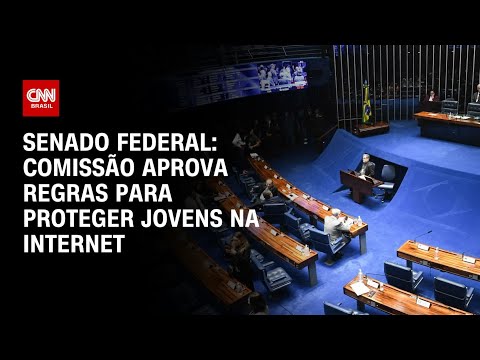 ​Senado Federal: Comissão aprova regras para proteger jovens na internet | CNN 360°