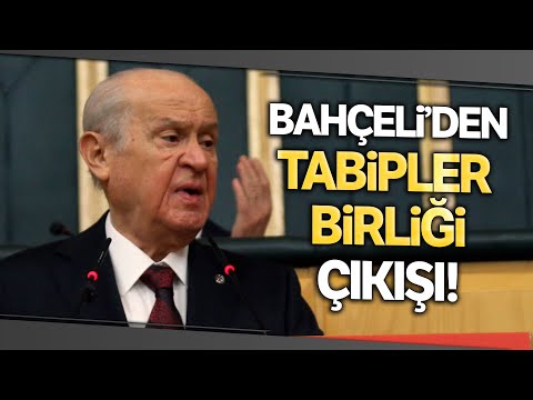 MHP Genel Başkanı Bahçeli; Türk Tabipleri Birliği Mutlak Surette Kapatılmalıdır