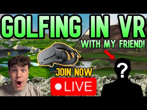 🔴LIVE - GOLF VR🔴PLAYING GOLF IN VR!🔴HOW GOOD ARE WE!?🔴Playing With My Friend!🔴GOOD VIBES🔴