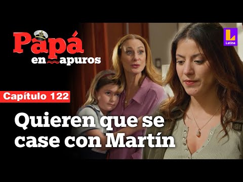 Capítulo 122: Emilia y Marina quieren que Julieta se case con Martín | Papá en apuros