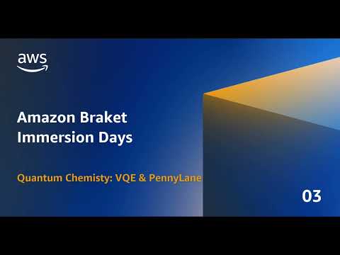 Immersion Days: Quantum Chemistry with VQE and PennyLane | Amazon Web Services