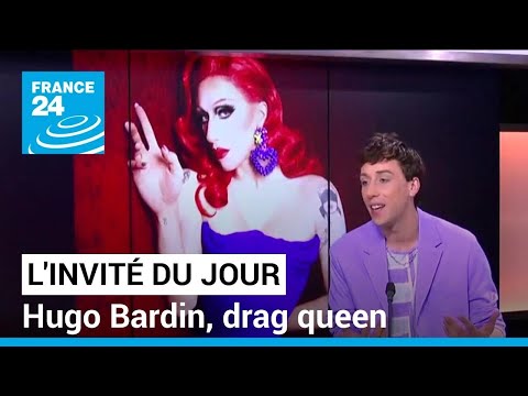 Hugo Bardin, drag queen : Le drag, c’est du poil à gratter’ • FRANCE 24