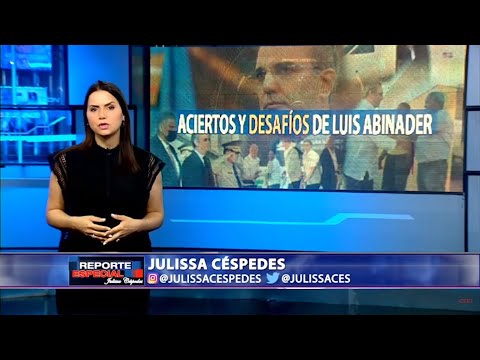 Aciertos y Desafíos de Luis Abinader en el Reporte  Especial con Julissa Céspedes