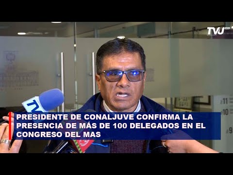 PRESIDENTE DE CONALJUVE CONFIRMA LA PRESENCIA DE MÁS DE  100 DELEGADOS EN EL CONGRESO DEL MASISTA