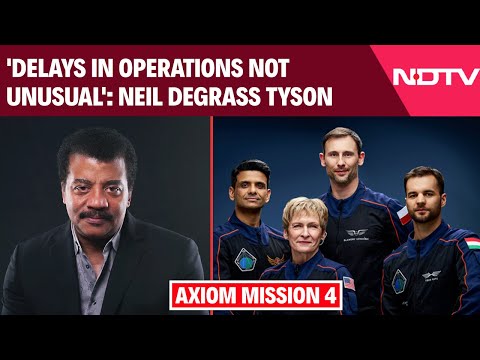 Axiom Mission 4 | 'Delays In Operations Not Unusual': Neil deGrass Tyson
