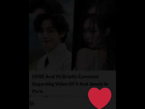 HYBE And YG Briefly Comment Regarding Video Of #V And #Jennie In Paris