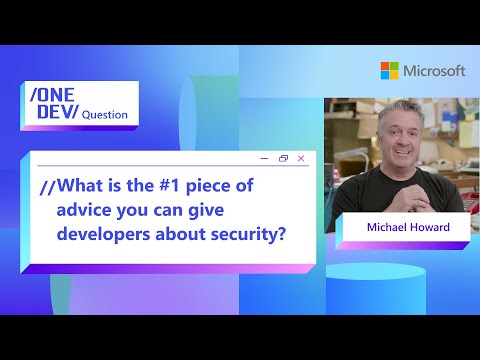 What’s the number one piece of advice you can give developers about security?