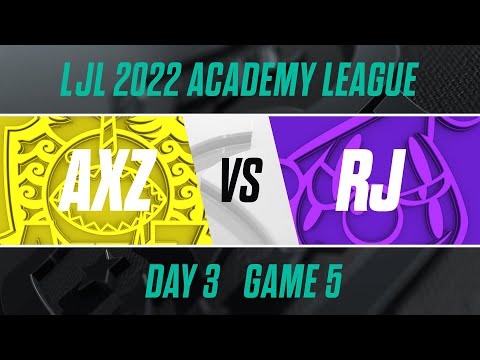 AXZ.A vs RJ.A｜LJL 2022 Academy League Day 3 Game 5