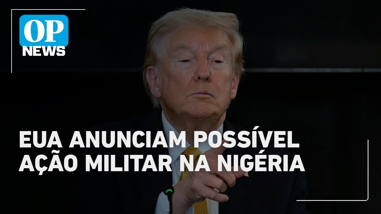 EUA anunciam possível ação militar na Nigéria por perseguição aos cristãos | OP News