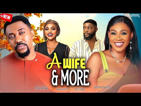 A Wife and More (The Movie) - Chioma Okafor, ANGELA EGUAVOEN, Roxy Antak 2025 Nollywood Movie
