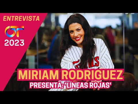 OT 2023 | Entrevista a Miriam Rodríguez, nos presenta 'Líneas rojas'