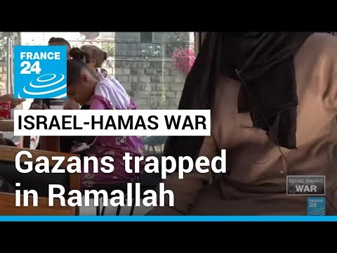 Gazans trapped in the occupied West Bank since the start of the Israel-Hamas war • FRANCE 24