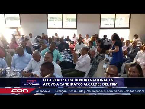 FELA realiza encuentro nacional en apoyo a candidatos a alcaldes del PRM