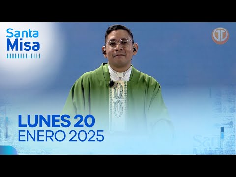 LA SANTA MISA | 20 DE ENERO DE 2025