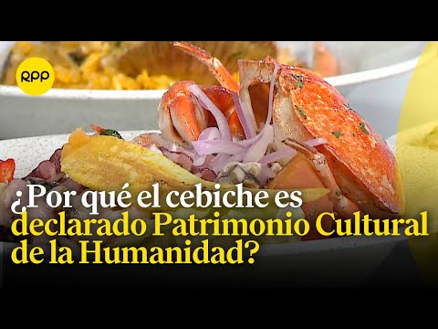 Chefs peruanos nos comentan por qué el cebiche fue declarado Patrimonio Cultural de la Humanidad