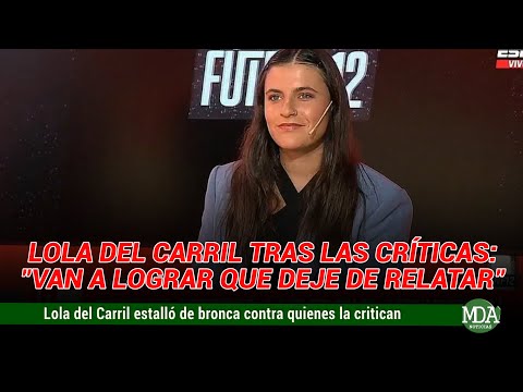 LOLA DEL CARRIL ESTALLÓ contra quienes la CRITICAN por sus RELATOS de FÚTBOL