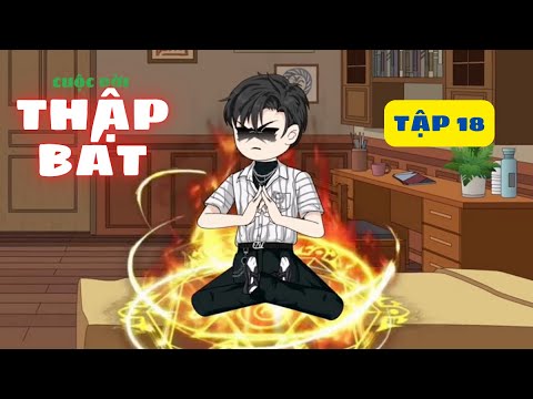 PHIM VIETSUB Ý NGHĨA | CUỘC ĐỜI THẬP BÁT | TẬP 18