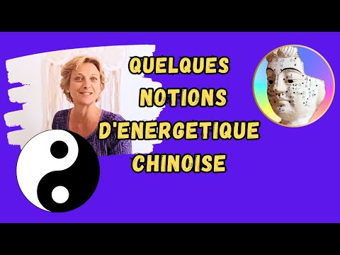 NOTIONS D'ENERGETIQUE CHINOISE (Qi, méridiens, organes, couleurs, éléments, émotions, sons)