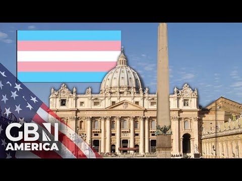 Vatican's deems "gender-affirming" surgical procedure a 'violation of human dignity'