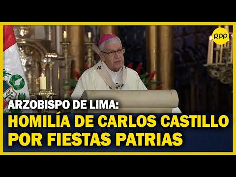 Misa y Te Deum: así fue la Homilía del Arzobispo de Lima Carlos Castillo por Fiestas Patrias