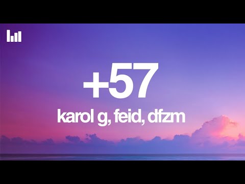 KAROL G, Feid, DFZM - +57 (Letra/Lyrics) Ovy On The Drums, J Balvin, Maluma, Ryan Castro, Blessd