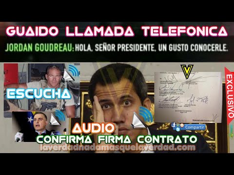 JUAN GUAIDO  AUDIO TELEFONICO CONFIRMA FIRMA DE CONTRATO CON  JOHNNY GOUDREAU (Guaidó chuzado)