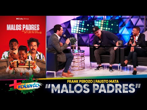 Frank Perozo y Fausto Mata presentan: "Malos Padres" | MAS ROBERTO