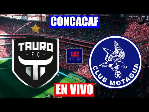 TAURO VS MOTAGUA EN VIVO | LIGA CONCACAF PARTIDO DE VUELTA | 14/09/2022