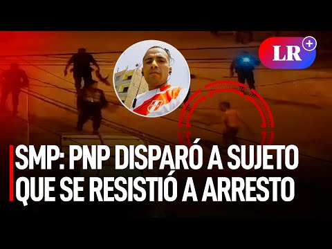 SMP: PNP disparó a sujeto que se resistió a ARRESTO tras AGREDIR a su PAREJA | #LR