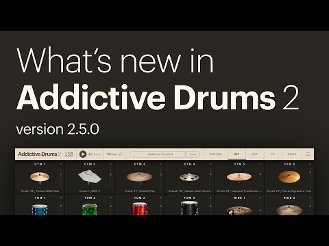 What's new in Addictive Drums 2 (version 2.5.0)