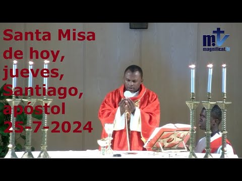 Santa Misa de hoy, jueves, Santiago, apóstol, 25-7-2024