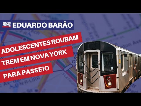 Adolescentes roubam trem em Nova York para passeio | Eduardo Barão