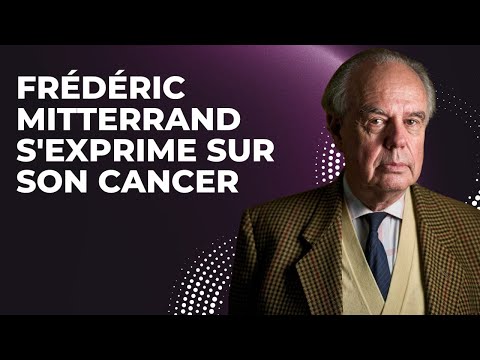 Fre?de?ric Mitterrand : ses re?ve?lations bouleversantes sur son combat contre le cancer