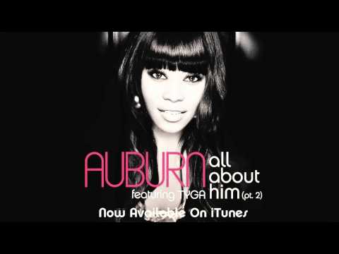 Auburn: All About Him (feat. Tyga), Pt. 2 Remix - New Single