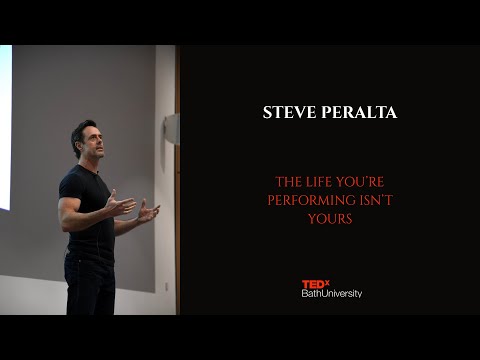 Why we need to stop performing | Steve Peralta | TEDxBathUniversity