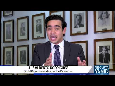 Pregunta Yamid: Luis Alberto Rodriguez , Dir. Del Departamento Nacional de Planeacion