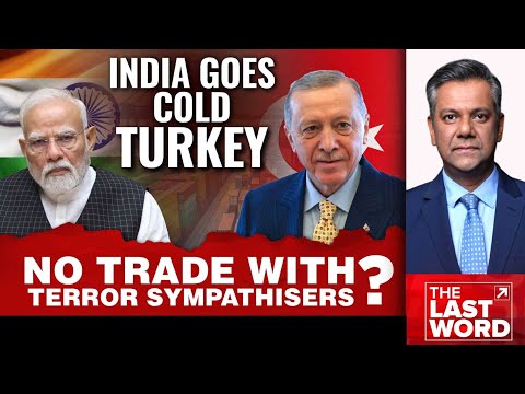 India Goes Cold Turkey: No Trade With Terror Sympathisers?