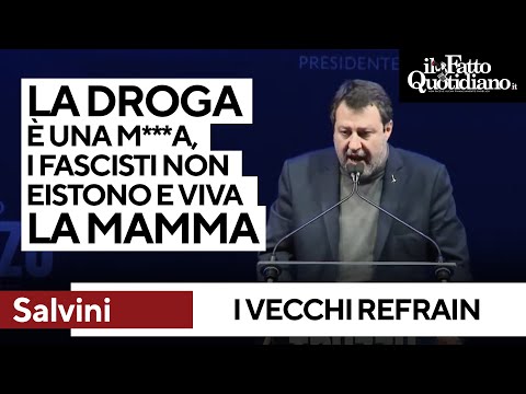 Salvini rispolvera il suo repertorio: "La droga è me**a". "I fascisti non esistono" e gli immigrati