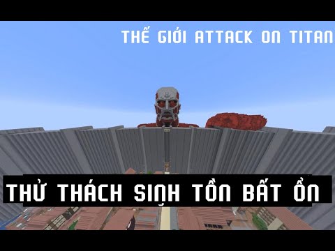 Minecraft thử thách sinh tồn trong thế giới Attack on Titan siêu bất ổn 🤣