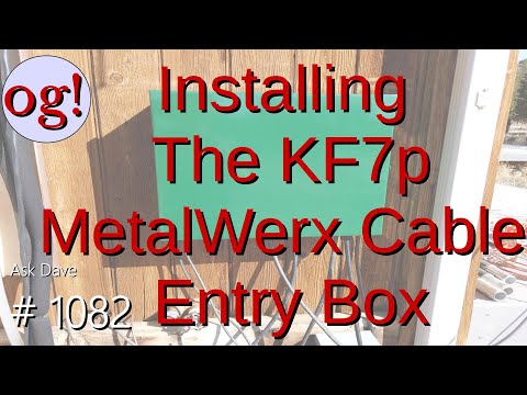 Installing the KF7P MetalWerx Cable Entry Box (#1082).