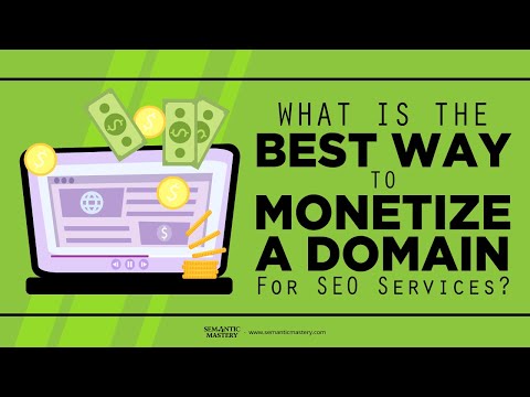 What is The Best Way To Monetize A Domain For SEO Services?