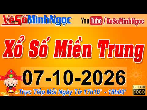 XSMT Minh <strong>Ngọc</strong> - Trực tiếp Xổ Số Miền Trung - KQXS Miền Trung ngày 07/10/2026, XSTT Miền Trung, SXMT