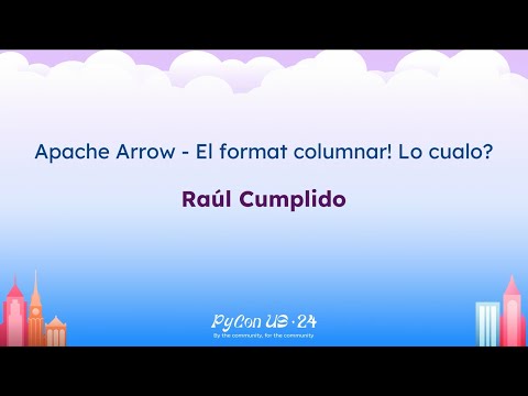 Charlas - Raúl Cumplido: Apache Arrow - El format columnar! Lo cualo?