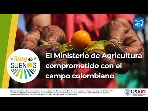 El Ministerio de Agricultura comprometido con el campo colombiano