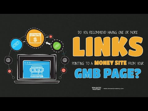 Do You Recommend Having One Or More Links Pointing To A Money Site From Your GMB Page?