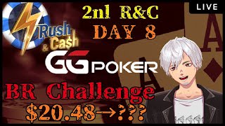 【BRChallenge】$20 START 2nl  R&C DAY8【GG POKER】