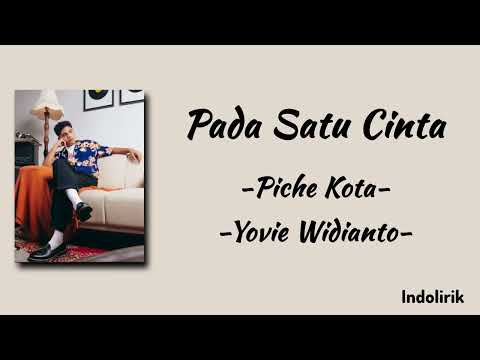 Pada Satu Cinta - Piche Kota & Yovie Widianto | Lirik Lagu